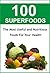 Best Nutrition & Natural Healing Foods: The 100 SUPERFOODS to Boost Your Metabolism - The Most Useful and Nutritious Foods to Live Longer and Look Better (Healthy Foods Book 1)