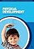 Physical Development (Supporting Development in the Early Years Foundation Stage)