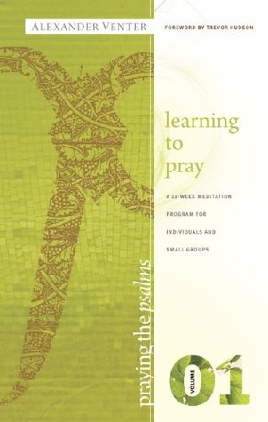 Learning to Pray (Praying the Psalms Book 1)