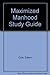 Maximized Manhood Study Guide