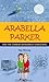 Arabella Parker and the Chi...