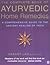The Complete Book of Ayurvedic Home Remedies by Vasant Dattatray Lad