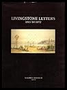 Livingstone letters, 1843 to 1872: David Livingstone correspondence in the Brenthurst Library, Johannesburg (Brenthurst second series)