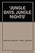 'JUNGLE DAYS, JUNGLE NIGHTS'