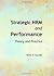 Strategic HRM and Performance: Theory and Practice