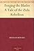 Forging the Blades A Tale of the Zulu Rebellion