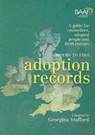 Where to Find Adoption Records : A Guide for Counsellors, Adopted People and Birth Relatives (Paperback)