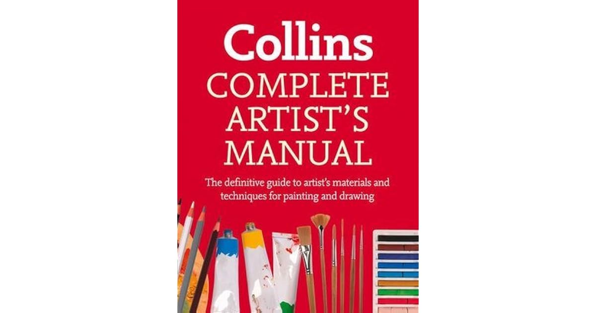 Collins Complete Artist's Manual the definitive guide to materials and