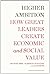 Higher Ambition: How Great Leaders Create Economic and Social Value