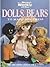 Dolls and Bears to Make and Dress: Toys and Clothes Children Will Treasure (Australian Women's Weekly)