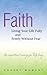 Faith: Living Your Life Fully and Freely Without Fear