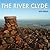 The River Clyde: From the S...