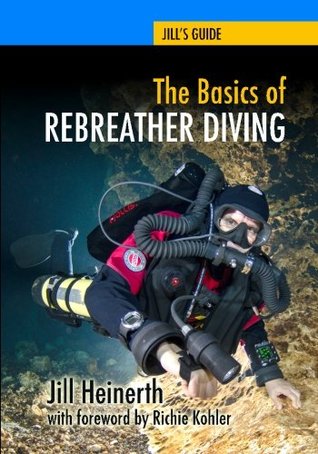 The Basics of Rebreather Diving (Paperback)
