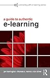 A Guide to Authentic e-Learning by Jan Herrington