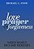 Love, Prayer, and Forgivene...