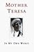 In My Own Words by Mother Teresa