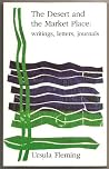 The Desert and the Marketplace: The Letters, Journals and Writings of Ursula Fleming The Desert and the Marketplace: The Letters, Journals and Writings of Ursula Fleming