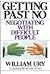 Getting Past No: Negotiating with Difficult People