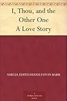 I, Thou, and the Other One: A Love Story