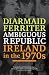 Ambiguous Republic: Ireland in the 1970s