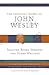 The Essential Works of John Wesley by John Wesley