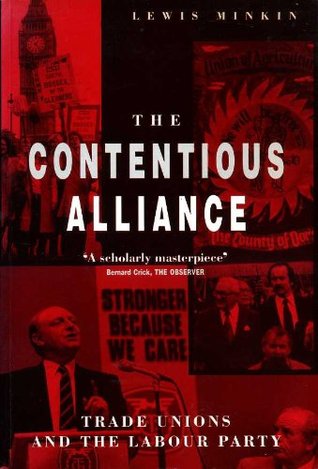 The Contentious Alliance: Trade Unions and the Labor Party (Paperback)