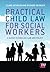 Practical Child Law for Social Workers. Clare Seymour, Richard B. Seymour