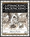 Lipsmacking Backpacking by Mark Pallis