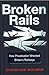 Broken Rails: How Privitisation Wrecked Britain's Railways