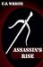 Assassin's Rise by C.J. Whrite