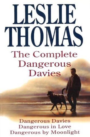 The Complete Dangerous Davies: "Dangerous Davies", "Dangerous in Love", "Dangerous by Moonlight" (Kindle Edition)