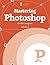 Mastering Photoshop for Web Design (Smashing eBook Series)