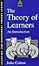 The Theory of Learners: An Introduction (The Theory of Training and Assessment Series)