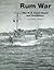 Rum War: The U.S. Coast Gua...
