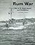 Rum War: The U.S. Coast Guard and Prohibition