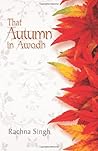 That Autumn In Awadh