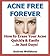 Acne Free Forever: How to E...