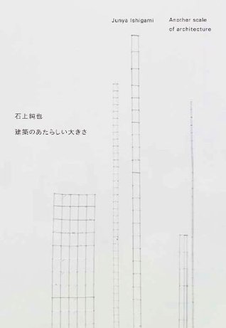 Junya Ishigami - Another Scale Of Architecture