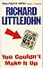 You Couldn't Make It Up by Richard Littlejohn