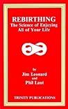 Rebirthing: The Science of Enjoying All of Your Life