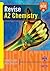 Revise A2 Chemistry : For Ocr A