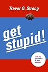 Get Stupid! With ...