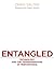 Entangled: Technology and the Transformation of Performance (The MIT Press)