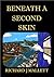 Beneath A Second Skin