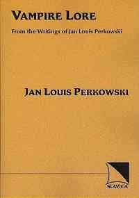 Vampire Lore: From the Writings of Jan Louis Perkowski (Hardcover)