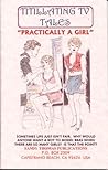 PRACTICALLY A GIRL (TITILLATING TV TALES Book 7) PRACTICALLY A GIRL (TITILLATING TV TALES Book 7)