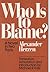Who Is to Blame?: A Novel i...
