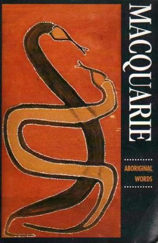 Macquarie Aboriginal words: Maquarie Aboriginal words : a dictionary of words from Australian Aboriginal and Torres Strait Islander languages (Paperback)