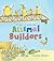 A Day With the Animal Builders