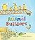 A Day With the Animal Builders